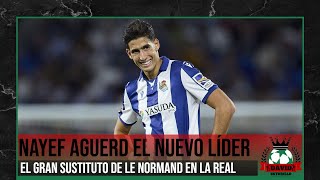 NAYEF AGUERD ES EL NUEVO LÍDER DEFENSIVO DE LA REAL SOCIEDAD EL GRAN SUSTITUTO DE LE NORMAND [upl. by Nevah]