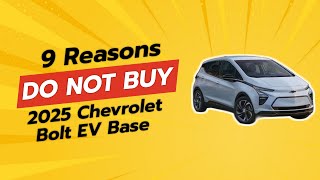 2025 Chevrolet Bolt EV  9 Reasons Why You SHOULD NOT Buy 🚫⚡ [upl. by Marga778]