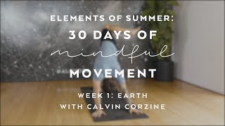 Grounding Yoga Flow with Calvin Corzine — Elements of Summer 30 Days of Mindful Movement [upl. by Cora863]