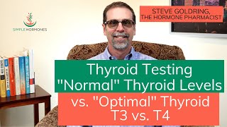 Normal Thyroid Levels  Optimal Thyroid Levels  T3 vs T4 [upl. by Divd]