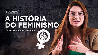 A HISTÓRIA DO FEMINISMO  AULA GRÁTIS FEMINISMO E MARXISMO com Ana Caroline Campagnolo [upl. by Revilo119]