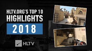 HLTVorgs Top 10 highlights of 2018 [upl. by Crockett115]