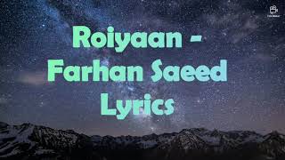 Roiyaan  Farhan Saeed Lyrics [upl. by Medovich]