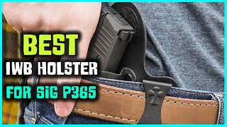 5 Best Iwb Holsters for Sig P365 amp glock 19ellcatglock 43p365xp365xlshield plus review 2023 [upl. by Pleione]