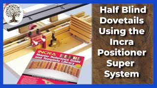 Half Blind Dovetails using the Incra Wonder Fence System on a Router Table [upl. by Nileuqaj]