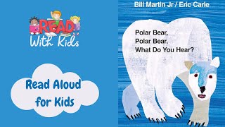 Polar Bear Polar Bear What Do You Hear  Read Aloud for Kids  Read With Kids [upl. by Warfold]