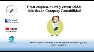 Crear empresa nueva de contabilidad y cargar saldos iniciales Contpaqi [upl. by Hussey]