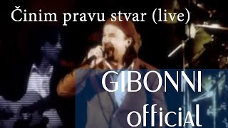 Gibonni  Cinim pravu stvar live [upl. by Jacquetta340]