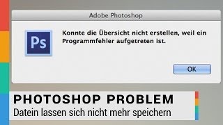 Photoshop Problem Dateien lassen sich nicht mehr speichern Lösung [upl. by Rosalie]