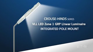 Integrated Pole Mount for CrouseHinds series VLL LED Zone 1 GRP Linear Fixtures [upl. by Eah]