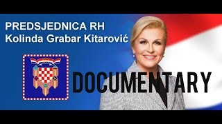 Kolinda Grabar Kitarović Documentary  President of Croatia Predsjednik Hrvatske [upl. by Toffic]