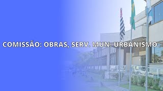 COMISSÃO OBRAS SERV MUN URBANISMO  TV CÂMARA PERUÍBE  11112024 [upl. by Nylinej456]