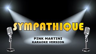 Sympathique by Pink Martini Karaoke Original Version Minus One Emily in Paris [upl. by Entwistle243]