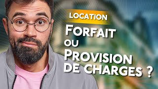 Location choisir le FORFAIT ou la PROVISION de charges  Explications simple En moins de 3 minutes [upl. by Teragram277]