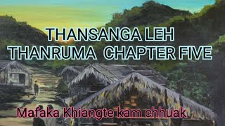 THANSANGA LEH THANRUMA CHAPTER FIVE MIZO Story Audio [upl. by Sinaj39]