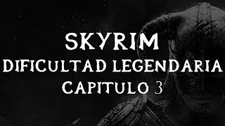 Skyrim Guía Guerrero Nórdico Dificultad Legendaria Cap 3 [upl. by Eelrefinnej]