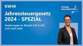 Jahressteuergesetz 2024 Einkommensteuer Umsatzsteuer Änderungen  Steuernachrichten Update 4924 [upl. by Hpesojnhoj]