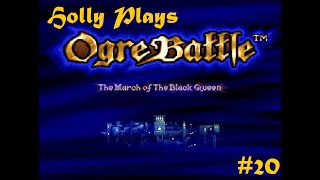 Holly Plays Ogre Battle Part 202 Keep Making All That Noise [upl. by Tiphany]