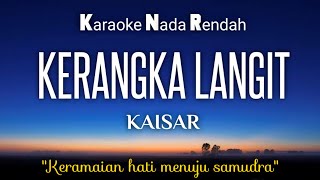 Kerangka LangitKaisar Karaoke Lower Key Nada Rendah HD HQ [upl. by Yelrehs554]