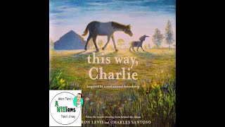 This Way Charlie by Caron Levis  READ ALOUD  CHILDRENS BOOK [upl. by Etteyafal]