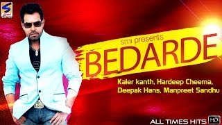 Bedarde Jukebox  Kanth kalerDeepak hansManjit rupowalia  New Romantic Sad Song 2016 [upl. by Ygiaf]