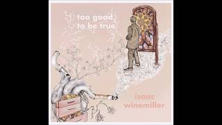 Isaac Winemiller  Too Good to Be True [upl. by Htiaf]