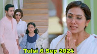 Watch latest update Tulsi 6 Sep 2024  Aaj Ka Natak Tulsi Humari Badi Sayani [upl. by Dleifyar114]