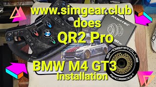 Fanatec QR2 PRO BMW M4 GT3 Installation w wwwsimgearclub [upl. by Cecilius]