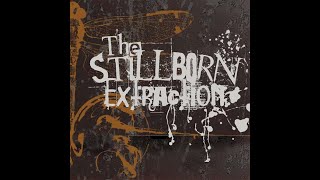 The Stillborn Extraction  Self Titled [upl. by Gennie598]