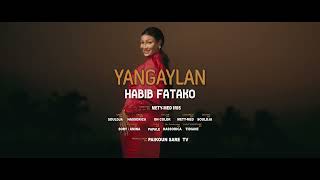 HABIB FATAKO YANGAYLAN Clip OFFICIEL 2024 [upl. by Ignatzia]