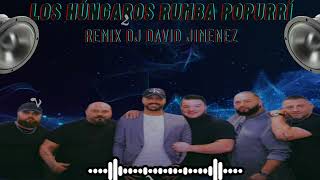 LOS HUNGAROS RUMBA POPURRÍ REMIX DJ DAVID JIMENEZ [upl. by Brosine]