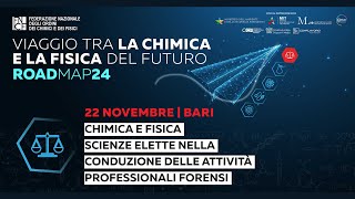 ROADMAP24  Bari – Chimica e Fisica nella conduzione delle attività professionali forensi [upl. by Gilford846]