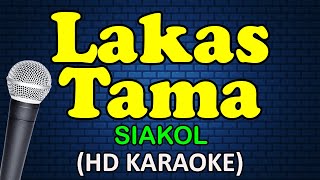 LAKAS TAMA  Siakol HD Karaoke [upl. by Aedni]