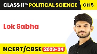 Class 11 Political Science Chapter 5  Lok Sabha  Legislature [upl. by Eecyal]