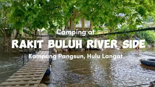 ASMR  FAMILY CAMPING  RAKIT BULUH RIVER SIDE  Kg Pangsun  Hulu Langat  Selangor MALAYSIA [upl. by Puklich806]