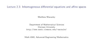 Advanced Engineering Mathematics Lecture 23 Inhomogeneous ODEs and affine spaces [upl. by Llehsyt757]