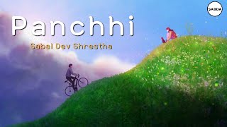 Panchhi  Sabal Dev Shrestha Lyrics  S A B D A [upl. by Ettedo519]