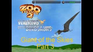 Zoo Tycoon 2 Walking with Dinosaurs Giant of the Skies Part 3 Normal [upl. by Enilrem]