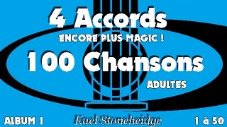 00 Présentation  4 Accords encore plus magic 100 Chansons Adultes  Guitare Débutant [upl. by Notfilc]