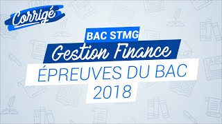 BAC STMG 2018  Correction de lépreuve de spé gestionfinance [upl. by Kostival668]