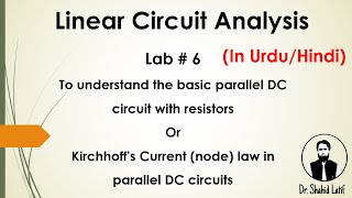 Kirchhoffs Current Law  Parallel DC circuit resistors  Lab 6  CircuitAnalysis  DrShahidLatif [upl. by Lledroc427]