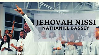 JEHOVAH NISSI  NATHANIEL BASSEY [upl. by Luzader]