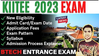 KIITEE 2023 Exam Date  Application Eligibility Syllabus Paper Pattern  BTech Entrance Exam 2023 [upl. by Rudich]