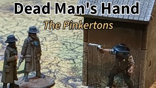 Dead Mans Hand Battle Report Ep2 quotThe Pinkertonsquot [upl. by Goldston]