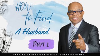 Revelation Revealed  How To Find A Husband  Pastor Hurlock  Aug 09 2024 Part 1 [upl. by Yenitirb]