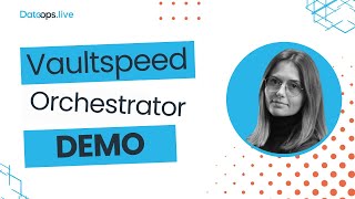 VaultSpeed Orchestrator Demo [upl. by Torbart]