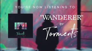 Torments  Wanderer Official Stream [upl. by Euqinoj804]