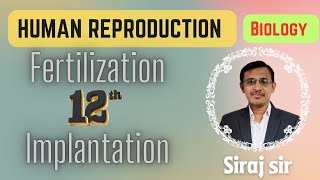 Fertilization and Implantation class 12Sex determinationHuman reproductionBy Siraj farasta [upl. by Maribel706]