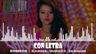 BOMBON  Karina Hugo23 Sennior  Con Letra [upl. by Carnay]