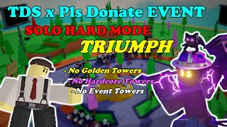 TDS x Pls Donate Collab Event HARD MODE SOLO Triumph With NO SPECIAL TOWERS  Roblox TDS [upl. by Groos]